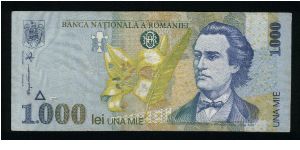 1000 Lei.

Mihai Eminescu, lily flower and quill pen on face; lime and blue flowres on center, and ruins of ancient fort of Histria on back.

Pick #106 Banknote