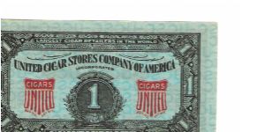 Cigar coupons
United Cigar Stores Company of AMerica Banknote