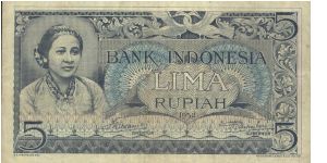 5 Rupiah Dated 1952,Bank Indonesia
Obverse:R.A.Katini
Reserve:Floral design
Watermark:Verticalwavy lines
Printed & Engraved by:Thomas De La Rue & Company Limited,London
Size:136x75mm Banknote