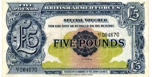 British Armed Forces £5 Voucher Series II
Printers 
De La Rue Banknote