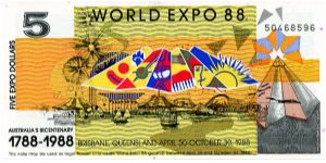 $5 1988 World Expo
Multi
Australia's Bicentenary 1788-1888
Front Sailing boats in Brisbane harbour
Rev World Expo symbol Banknote
