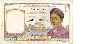 Institute of Issuance

1 Piastre 
Multi
Pagoda & Young girl
Man carrying fruit in baskets with cattle in background
Wtmrk Head of mercury Banknote
