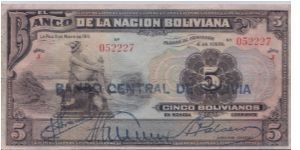 1911 BANCO DE LA NACION BOLIVIANA 5 *CINCO* BOLIVIANOS

*BANCO CENTRAL DE BOLVIA* OVERPRINT Banknote