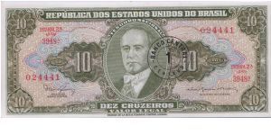 1967  REPUBLICA DOS ESTADOS UNIDOS BO BRASIL  10 *DEZ* CRUZEIROS  

(NICE BLACK BANK STAMPED 1 CENTAVO)

P183b Banknote