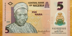 Central Bank of Nigeria |
5 Náírà/Naịra |

Obverse: Alhaji Sir Abubakar Tafawa Balewa (1912-1966) |
Reverse: Nkpokiti drummers from the south eastern part of Nigeria |
Window: Central Bank of Nigeria logo Banknote