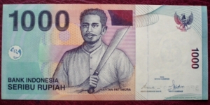 Bank Indonesia |
1,000 Rupiah |

Obverse: Captain Pattimura (real name: Thomas Matulesi) |
Reverse: Maitara and Tidore Islands in Maluku and Fishing scene |
Watermark: Cut Nyak Meutia (A national heroine from Aceh) Banknote