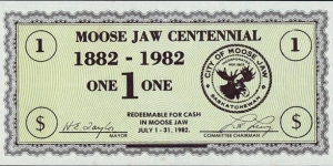 Moose Jaw (Saskatchewan) 1982 1 Dollar.

Centenary of Moose Jaw. Banknote