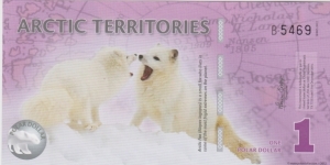 Arctic Territories 
1 Polar Dollar Banknote