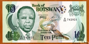 Bank of Botswana | 
10 Pula, 1999 | 

Obverse: President Festus Mogae, National Coat of Arms, and Crowned Hornbill (Tockus alboterminatus) | 
Reverse: Parliament Building | 
Watermark: Rearing zebra | Banknote
