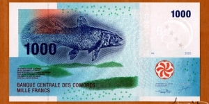Union of the Comoros | 
1,000 Francs, 2005 | 

Obverse: Coelacanth fish | 
Reverse: Man in a catamaran boat | 
Watermark: Crescent with five stars, and BCC Bank logo | Banknote