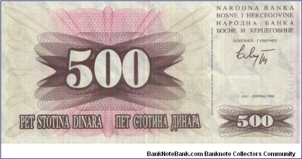 500 Dinara. NRADNA BANKA BOSNE I HERCEGOVINE Dated 1 July 1992 Banknote