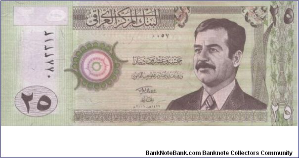 GRAB IT NOW!
25 Dinars Dated 2001,Central Bank of Iraq 
Obverse:Saddam Hussein
Reverse:Famouse Ishtar Gate
Security Thread:Yes
WHILE STOCK LAST! Banknote