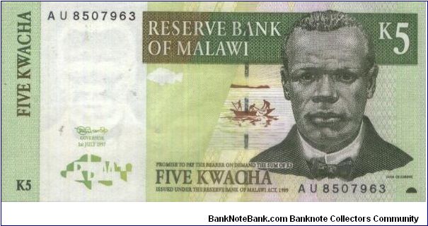 A Series No:AU8507963 
5 Kwacha 
Dated 1.7.1997,
Reserve Bank Of Malawi Obverse:John Chilembwe
Reserve: 
Food security
Watermark:Portrait of John Chilembwe
Security Thread:Yes
Original Size: 132x66mm Banknote