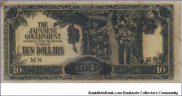 Japanese Occupation 1942-1945 in Singapore
10 Dollars with series MN

Obverse:Trees & Banana Fruits

Reverse:Coconut Trees

Security Silk Thread

OFFER VIA EMAIL Banknote