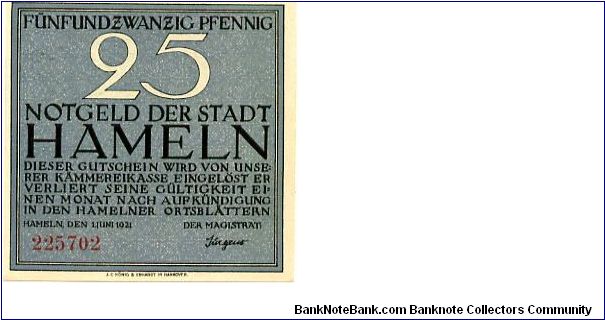 Germany
25pf Gray
Hamlen Notgeld 1 Jun 1921
Front Value  & Text
Rev Value & medievil Births? Banknote