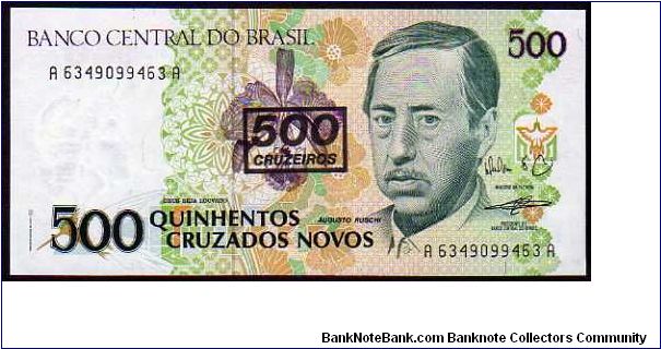 500 Cruzeiros - Pk 226 - Ovpt on 500 Crusados Novos
 Banknote