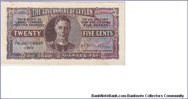 GOVERNMENT OF CEYLON-KGVI
25CENTS/10CENTS 
UNIFACE Banknote