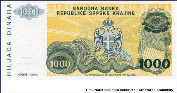 Serbian Republic of Krajina/Croatia
1,000 Dinara
Brown/Slate/Yellow
Knin fortress on hill
Serbian coat of arms
Wtmk Greek design Banknote