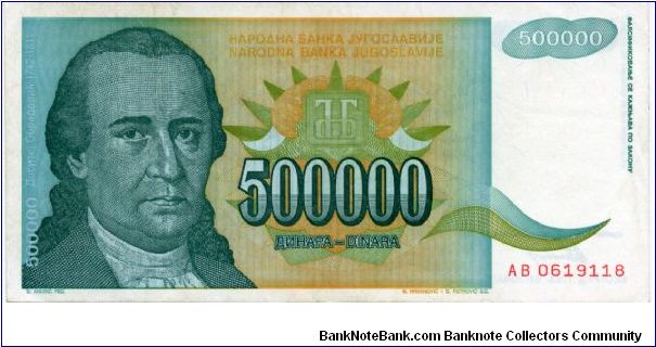 Federal Republic of Yugoslavia
500000d  
Dositej Obradovic 1742-1811
Hopovo monastery Banknote