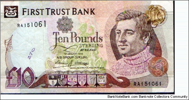 First trust Bank
1st Jan 1998 
£10
Managing director D J Licence 
Man in sweater
The Girona (a galleass of the 1588 Spanish Armada which foundered and sank off Lacada Point, County Antrim, Northern Ireland, on the night of 26 October 1588)
Watermark young man
Security thread Banknote