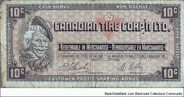 Canada N.D. 10 Cents.

Canadian Tire's 'tyre money'. Banknote