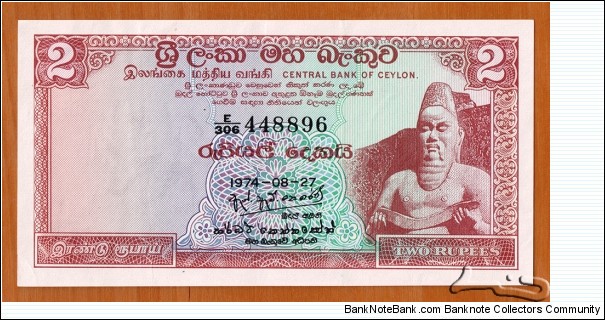 Ceylon | 
2 Rupees, 1974 | 

Obverse: Statue of Mahā Parākramabāhu I (1123–1186), King of Polonnaruwa (ruled from 1153 to 1186) | 
Reverse: A Buddhist structure, Vatadage, in Medirigiriya built during the Anuradhapura period | 
Watermark: A Lankese lion |  Banknote