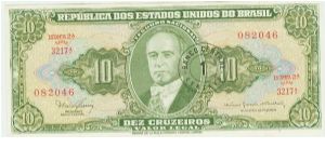 NUMBER 341 IS A NICE 10 CRUZEIROS NOTE WITH A BANK I CENTAVOS OVERPRINT. NOT SURE OF THE YEAR? GETTING CLOSE TO THE 350 TOTAL, SO PLEASE HAVE A LOOK AND SEE ALL THE GREAT NOTES YOU CAN GET IN THIS COLLECTION! Banknote
