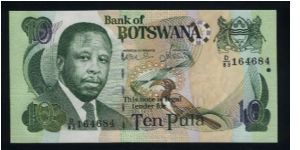 10 Pula.

President F. Mogae at left, arms at upper right, Hornbill at center on face; Parliament on back.

Pick #24a Banknote