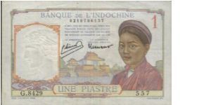 VERY RARE!!
French Indochine  
1 Piastre d
dated 1932

Obverse:Woman and building in the centre

Reverse:Man with fruits baskets

Watermark:Yes

OFFER VIA EMAIL Banknote
