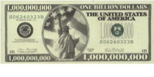 One Billion Dollars, LADY LIBERTY This Certificate Is Not Legal Tender, Nor Is It A Representation Of Any Existing Or Previous U.S Government Note. Series 2002 with no: S 06240323 B. Banknote