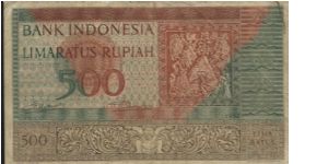 500 RUPIAH.SIGNED BY MR INDRA KASOEMA & MR SJAFRUDDIN PRAWIRANEGARA.WATERMARK VERTICAL WAVY LINES (O)HINDU RELIEF (R)CLOTH DESIGN. 152X91MM Banknote