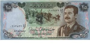 POPULAR DEMAND!
25 Dinars Dated 1986,Central Bank Of Iraq.
Obverse:Portrait of Saddam Hussein with a Army Attire & One Battalion of  Soldiers with    Horses 
Reverse:A Famous Martyr's Monument in Baghdad.
Watermark:Portraitof SADDAM HUSSEIN Printed & Engraved: Fibre Paper. 
Security Thread: YES
Size: 173x81mm
Beware of FAKE NOTE! Banknote