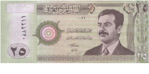 COLLECT IT NOW!
25 Dinars Dated 2001,Central Bank of Iraq 
Obverse:Saddam Hussein
Reverse:Famouse Ishtar Gate
Security Thread:Yes
WHILE STOCK LAST! Banknote