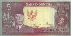 Soekarno Series!
5 Rupiah dated 1960

Signed by:Soetikno Slamet & Indra Kasoema

Obverse:Soekarno

Reverse:A Female dancer

Watermark:Soekarno

Size:135x67mm Banknote