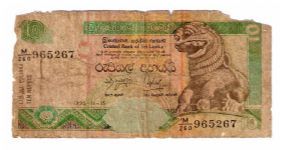 Srilanka 10 Rupees
15-11-1995

Front:Sinhalese Chinze at right 

Back:Presidential Secretariat building, 
flowers 
at bottom Banknote