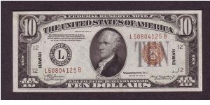 $10 WWII
hawaii

Federal Reserve Note

obv: Alexander Hamilton, (Continental Congressman, Secretary of the Treasury Under George Washington)

rev: Treasury Building, HAWAII Overprint Banknote