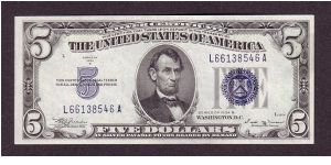 $5 Silver
certificate

obv: Abraham Lincoln, (President 1861-1865)

rev: Lincoln Memorial Banknote