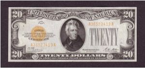 $20 Gold
certificate

obv: Andrew Jackson, (Army General, President 1829 - 1837)

rev: White House Banknote