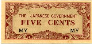 Malaya Japanese Occupation Currency 1942/45
5c Brown on Buff
Front Value in all 2 corners, V bottom center & fancy scrolling
Rev Numerals center & corners Banknote