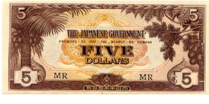 Malaya Japanese Occupation Currency 1942/45 
$5 Brown/Orange center
Front Palmtrees
Rev Numerals Banknote