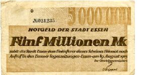 Germany
Essen Notgeld 1Aug 1923
5000000M  Light & Dark Brown on Buff
Front Value & Writting
Rev Value & Writting
Watermark Continuous square 'S' Banknote