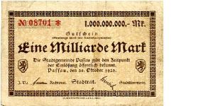 Germany
Passau Notgeld 30 Oct 1923
1000000000M
Brown/Red on Cream
Front Value & text in Frame with 2 coat of arms 
Uniface Banknote