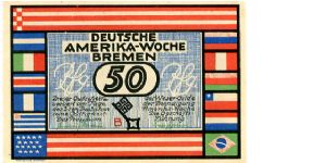 Germany
Bremen 1923
50pf Multicoloured
Front Flags down each side, German American week top center & value below it
Rev Scene of Rio's bay Banknote