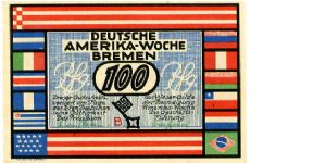 Germany
Bremen 1923
100pf Multicoloured
Front Flags down each side, German American week top center & value below it
Rev Scene of New york Waterfront Banknote