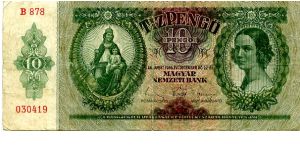 Hungary
Budapest 1936
10 Pengos Green/Purple
Front Frame, Value down one side, Madona & Child, Girls Head in Oval
Rev Royal Arms, Knight on Horseback, Value
Watermark cant see one Banknote