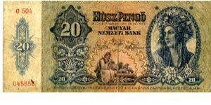 Hungary
Budapest 1941
20 Pengos Blue/Pink
Front Frame, Value down one side, sheapard with flock, Girls Head in Oval
Rev Royal Arms, Peasant couple, Value
Watermark cant see one Banknote