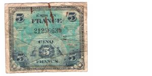 ALLIED MILITARY CURRENCY- FRANCE
SERIES OF 1944
5 FRANCS
SERIAL # 21256630
1 OF 2 TOTAL Banknote