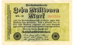 Berlin 22.8.1923
10000000M
Green/BlackValue & writting above seals
Seal Black
Front
Rev Uniface
Watermark Yes Banknote