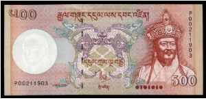 500 Ngultrum.

Reduced Sizes.

King Jigme Wangchuk in headdress at right on face; Punakha Dzong palace at center on back.

Pick #NEW Banknote