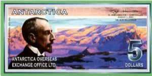 Antarctica Overseas Exchange Office Ltd

Printed by British American Banknote Co

5$ 1/01/01
Comptroller D J Hamilton
Front R E Amundsen & Antartic landscape
Rev Value, Albatross
Watermark No
Serie L Banknote